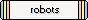 Robots